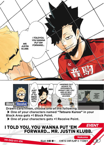I TOLD YOU, YOU WANNA PUT 'EM FORWARD… MR. JUSTIN KLUBB. (HV-D02-011-D) [Starter Deck - Nekoma High School]